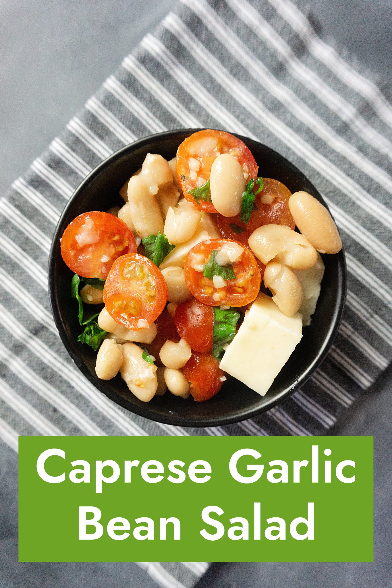 Caprese Garlic Bean Salad Mixin Mamas