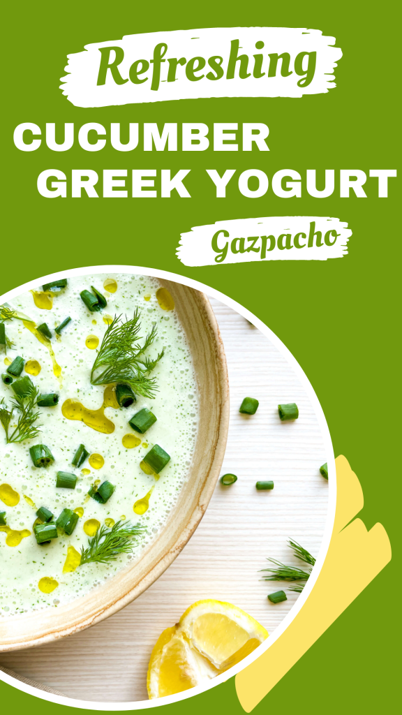 refreshing greek yogurt and cucumber gazpacho