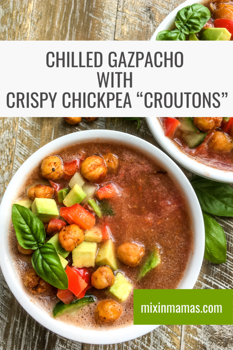 Chilled Gazpacho with Crispy Chickpea “Croutons” Mixin Mamas