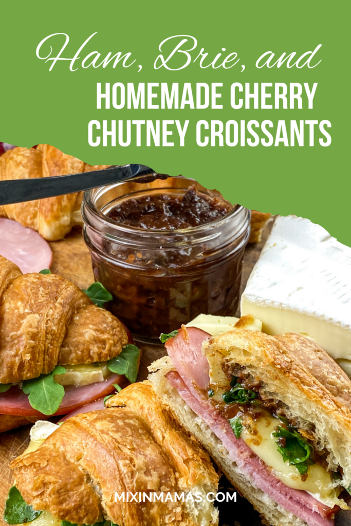 Ham, Brie, and Homemade Cherry Chutney Croissants 