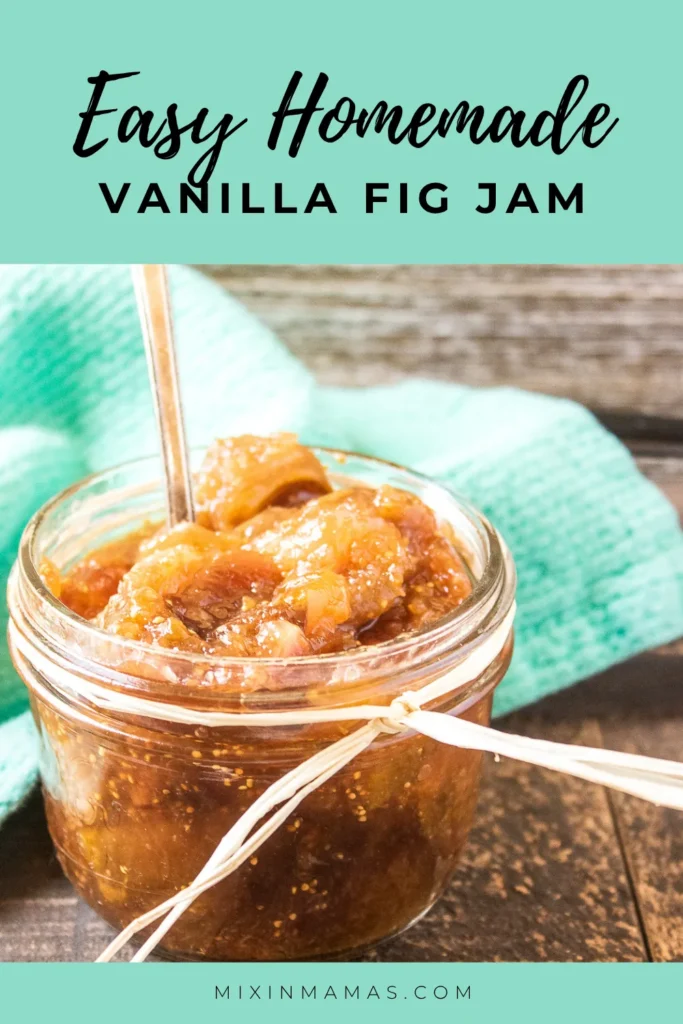 Jar of vanilla fig jam tied with raffia, in front of a teal towel and rustic wooden background, with black text that reads “Easy Homemade Vanilla Fig Jam – mixinmamas.com.