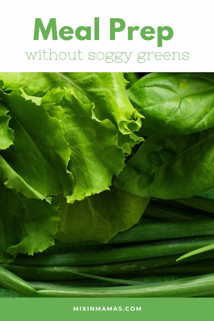 Meal prep without soggy greens Pinterest graphic featuring fresh lettuce leaves and green onions.