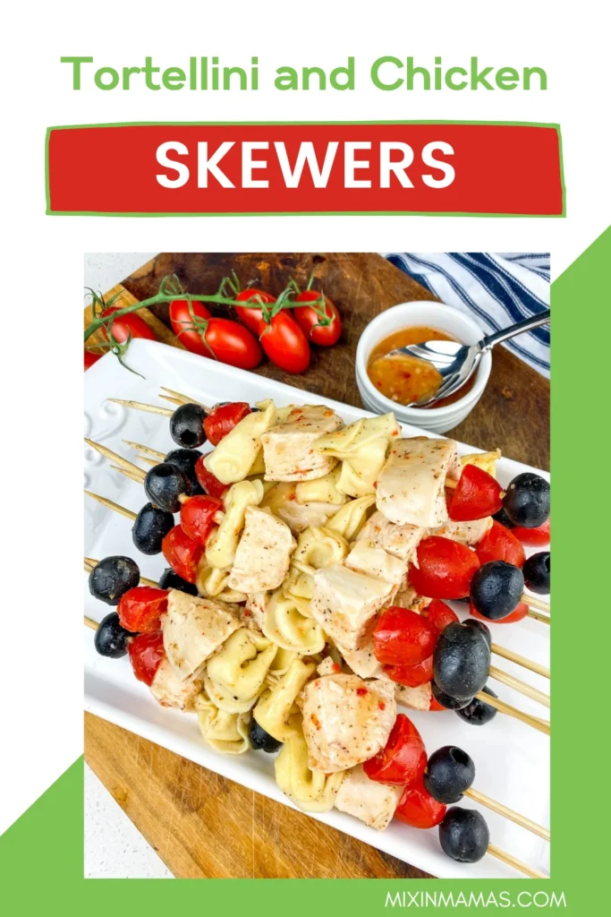 Pinterest pin for tortellini and chicken skewers appetizer with tortellini pasta, chicken, tomatoes, and olives.