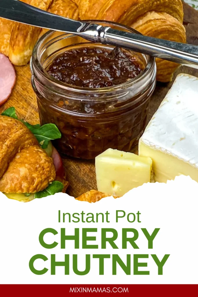 Homemade Instant Pot cherry chutney served with Brie cheese and croissants for an easy appetizer.