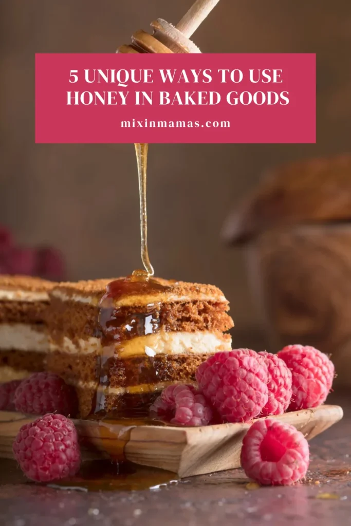 Honey drizzling onto a layered cake with raspberries and text reading “Unique Ways to Use Honey in Baked Goods.”