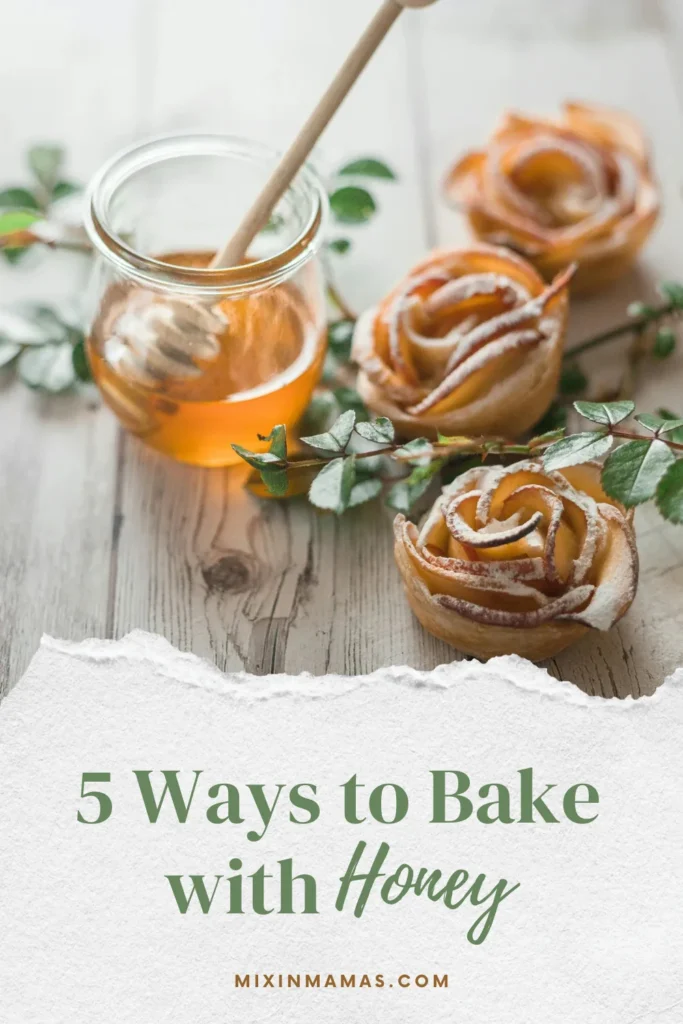 Jar of honey beside apple rose pastries with text reading “5 Ways to Bake with Honey.”