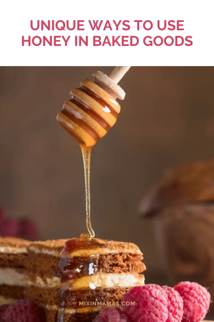 Honey drizzling onto a layered cake with raspberries and text reading “Unique Ways to Use Honey in Baked Goods.”