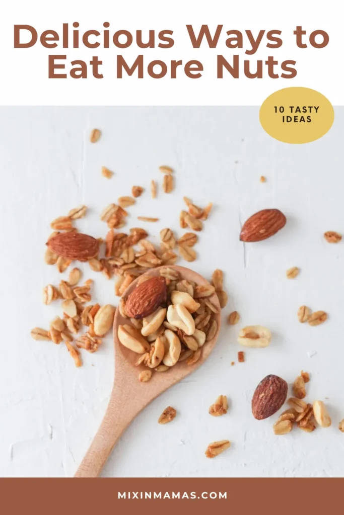Pinterest graphic featuring mixed nuts and granola with text reading Delicious Ways to Eat More Nuts