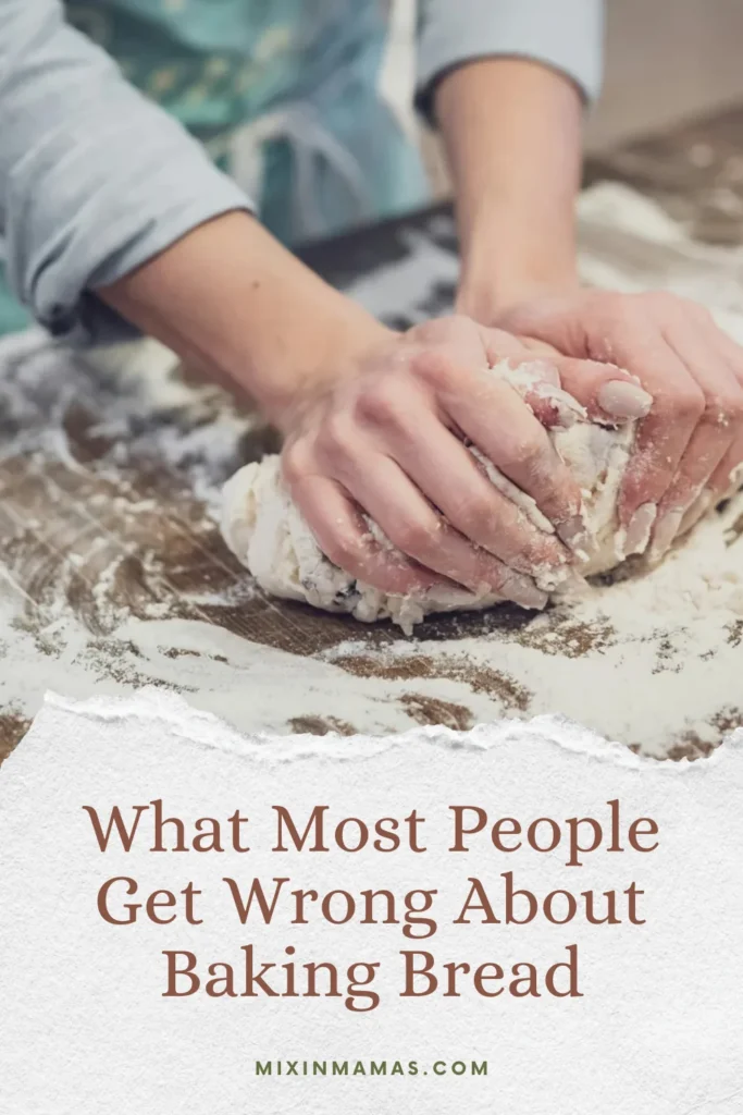 Hands kneading bread dough on a floured surface with the title What Most People Get Wrong About Baking Bread.